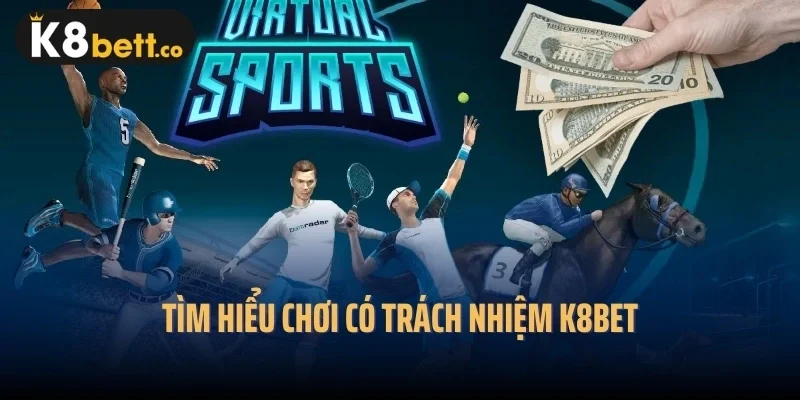 Tìm hiểu chơi có trách nhiệm K8bet