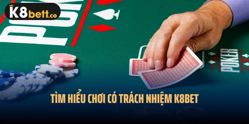 Kinh nghiệm chơi có trách nhiệm K8bet