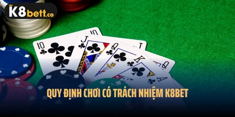 Quy định chơi có trách nhiệm K8bet