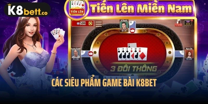 Các siêu phẩm game bài k8bet