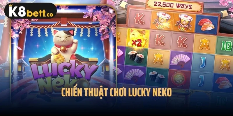 Chiến thuật chơi Lucky Neko