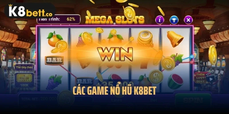 Các game nổ hũ k8bet